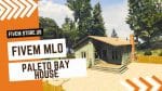 Unique FiveM Paleto Bay House MLO
