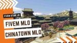 Better FiveM ChinaTown MLO