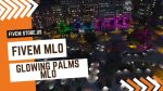 Perfect FiveM Glowing Palms MLO