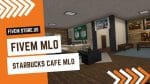 Better FiveM StarBucks Cafe MLO