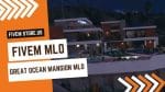 Attractive FiveM Great Ocean Mansion MLO