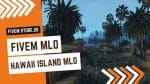 Beautiful FiveM Hawaii Island MLO