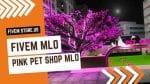 best FiveM Pink Pet Shop MLO