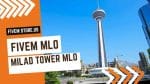 best FiveM Milad Tower MLO