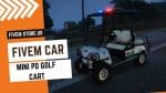 best FiveM Mini PD Golf Cart