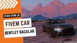 best FiveM Bentley Bacalar Car