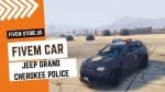best FiveM Jeep Grand Cherokee Police Car