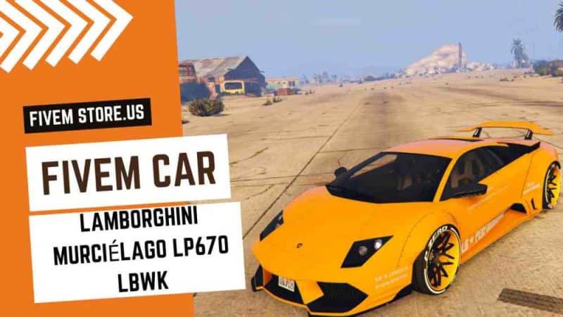 best FiveM Lamborghini Murciélago LP670 LBWK Car