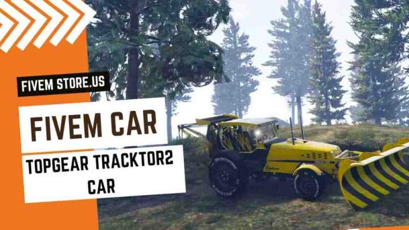 best FiveM TopGear Tractor 2 Car