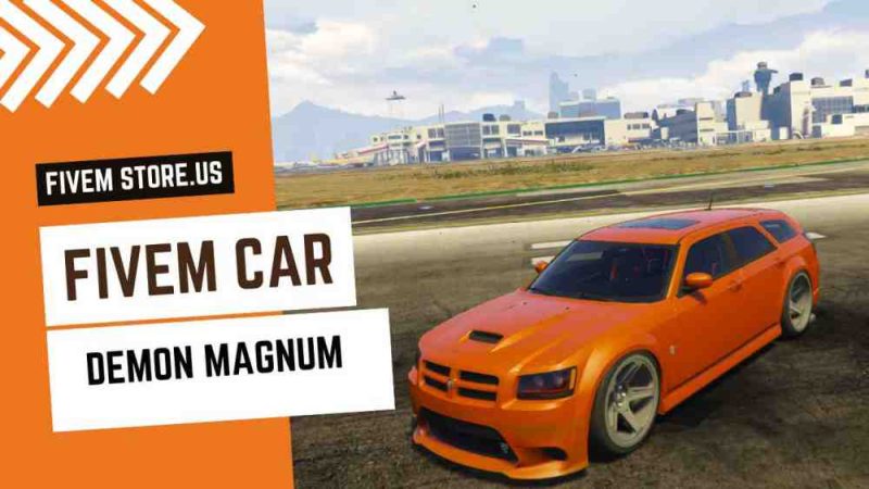 best FiveM Demon Magnum Car