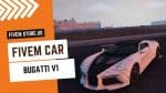 best FiveM Bugatti V1 Car