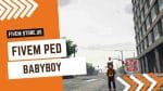 best baby boy Ped FiveM