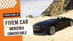 best FiveM Mercedes Convertible Car