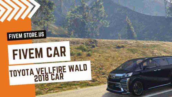 Best FiveM Toyota Vellfire Wald 2018 Car