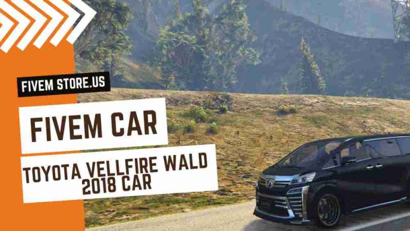 Best FiveM Toyota Vellfire Wald 2018 Car