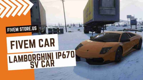 Good FiveM Lamborghini IP670 SV Car