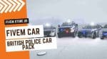 Best FiveM British Police Car Pack