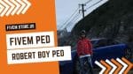 best FiveM Robert Boy Ped