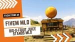 best FiveM Big-O-Fruit Juice Stands MLO