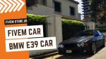 Lovely FiveM BMW E39 Car