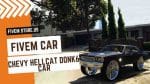 Better FiveM Chevy Hellcat Donk6 Car