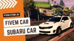 Best Subaru Car FiveM
