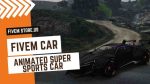 Unique FiveM Animated Super Sports Car