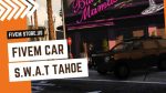 Lovely FiveM SWAT Tahoe