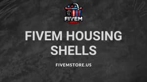 fivem housing shells
